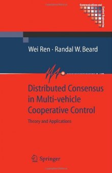 Distributed Consensus in Multi-vehicle Cooperative Control: Theory and Applications