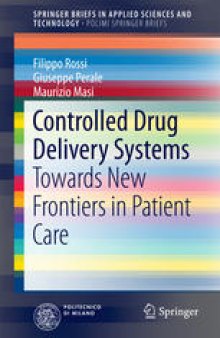 Controlled Drug Delivery Systems: Towards New Frontiers in Patient Care