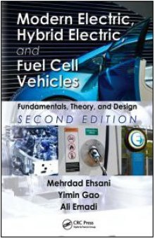 Modern Electric, Hybrid Electric, and Fuel Cell Vehicles: Fundamentals, Theory, and Design, Second Edition (Power Electronics and Applications Series)