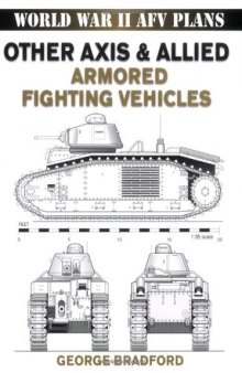 Other Axis and Allied Armored Fighting Vehicles (WWII AFV Plans)