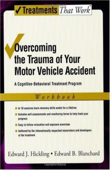 Overcoming the Trauma of Your Motor Vehicle Accident: A Cognitive-Behavioral Treatment Program Workbook (Treatments That Work)