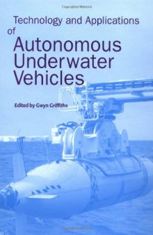 Technology and Applications of Autonomous Underwater Vehicles 