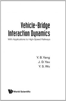 Vehicle-Bridge Interaction Dynamics: With Applications To High-Speed Railways