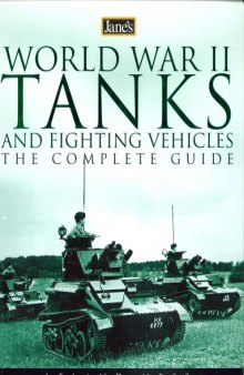 World War II Tanks and Fighting Vehicles - The Complete Guide