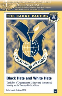 BLACK HATS AND WHITE HATS: The Effect of Organizational Culture and Institutional Identity on the Twenty-third Air Force