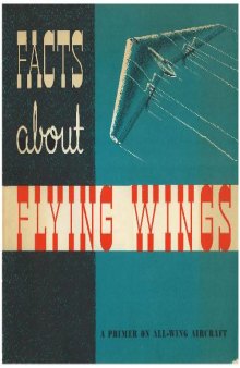 Facts about flying wings. A primer on all-wing aircraft