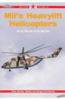 Mil's Heavylift Helicopters: Mi-6/Mi-10/V-12/Mi-26