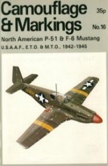 North American P-51 & F-6 Mustang U.S.A.A.F., E.T.O. & M.T.O., 1942-1945