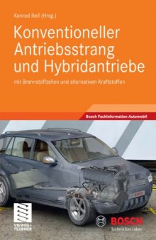 Konventioneller Antriebsstrang und Hybridantriebe: mit Brennstoffzellen und alternativen Kraftstoffen (Reihe: Bosch Fachinformation Automobil)