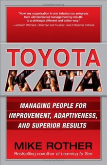 Toyota Kata: Managing People for Improvement, Adaptiveness and Superior Results