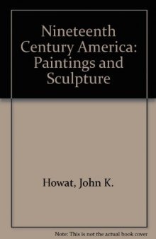 19th-century America: paintings and sculpture;: An exhibition in celebration of the hundredth anniversary of the Metropolitan Museum of Art, April 16 through September 7, 1970