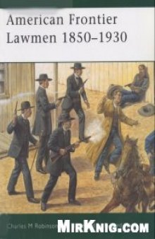 American Frontier Lawmen 1850 -1930