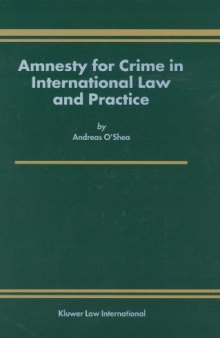 Amnesty for Crime in International Law and Practice