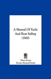 A manual of yacht and boat sailing