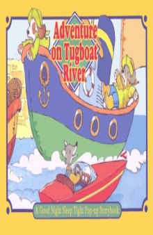 Adventure on Tugboat River (A GOOD NIGHT SLEEP TIGHT POPUP STORYBOOK)