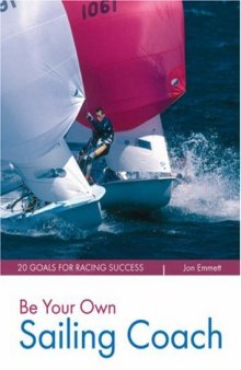 Be Your Own Sailing Coach: 20 Goals for Racing Success 