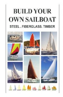 Build Your Own Sailboat. STEEL. FIBERGLASS. TIMBER