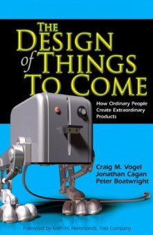 Design of Things to Come: How Ordinary People Create Extraordinary Products