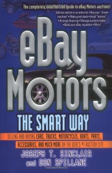 eBay Motors the Smart Way: Selling, Buying Cars, Trucks, Motorcycles, Boats, Parts, Accessories; Much More on the Web's 1 Auction Site