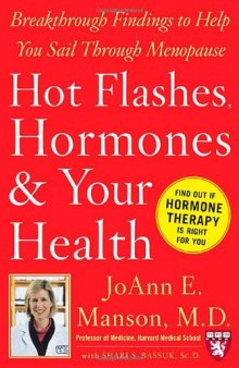 Hot Flashes, Hormones, and Your Health: Breakthrough Findings to Help You Sail Through Menopause (Harvard Medical School Guides)