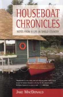 Houseboat Chronicles: Notes from a Life in Shield Country