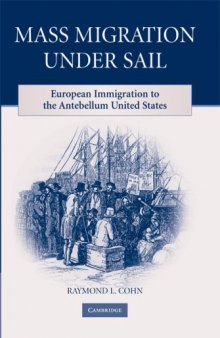 Mass Migration Under Sail: European Immigration to the Antebellum United States