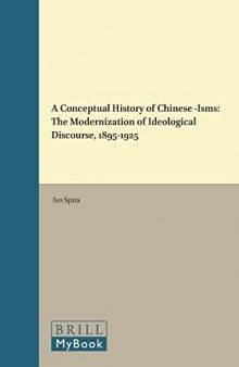 A Conceptual History of Chinese -Isms: The Modernization of Ideological Discourse, 1895-1925