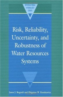 Risk, Reliability, Uncertainty, and Robustness of Water Resource Systems 