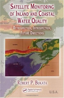 Satellite Monitoring of Inland and Coastal Water Quality: Retrospection, Introspection, Future Directions