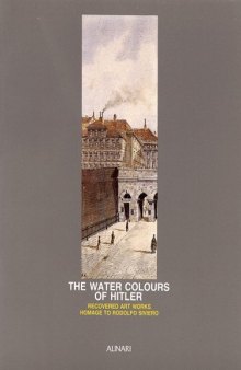 Water Colours of Hitler: Recovered Art Works