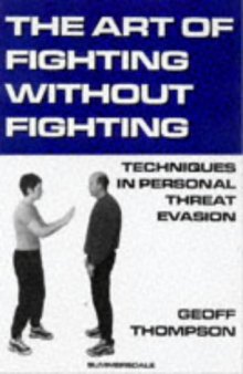 Art of Fighting without Fighting  Martial Arts   Self Defense