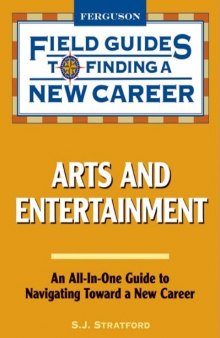 Arts and Entertainment (Field Guides to Finding a New Career)