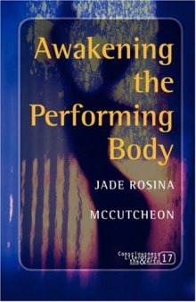 Awakening the Performing Body. (Consciousness, Literature & the Arts)