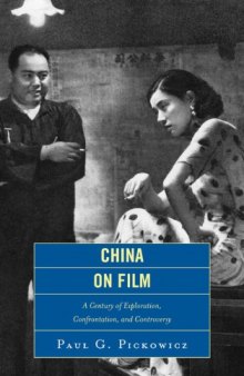 China on Film : A Century of Exploration, Confrontation, and Controversy