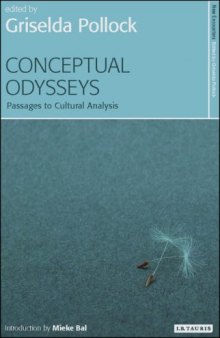 Conceptual Odysseys: Passages to Cultural Analysis (New Encounters: Arts, Cultures, Concepts)