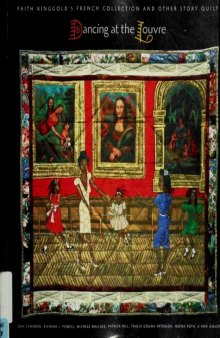 Dancing at the Louvre: Faith Ringgold's French Collection and Other Story Quilts