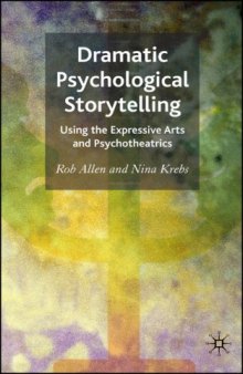 Dramatic Psychological Storytelling: Using the Expressive Arts and Psychotheatrics