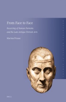 From Face to Face: Recarving of Roman Portraits and the Late-Antique Portrait Arts