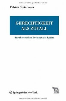 Gerechtigkeit als Zufall: Zur rhetorischen Evolution des Rechts (TRACE Transmission in Rhetorics, Arts and Cultural Evolution)