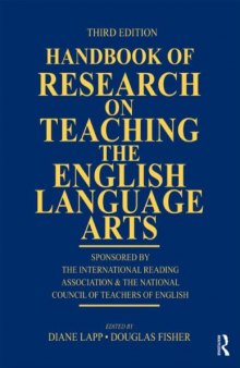 Handbook of Research on Teaching the English Language Arts: Co-Sponsored by the International Reading Association and the National Council of Teachers of English