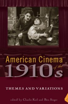 American Cinema of the 1910s: Themes and Variations (The Screen Decades Series)
