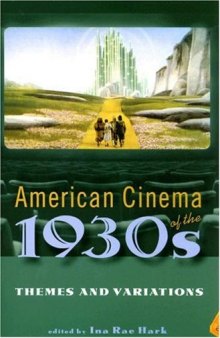 American Cinema of the 1930s: Themes and Variations (Screen Decades: American Culture American Cinema)