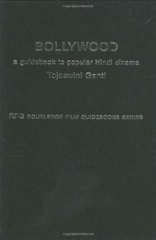 Bollywood: A Guidebook to Popular Hindi Cinema (Routledge Filmguidebooks)