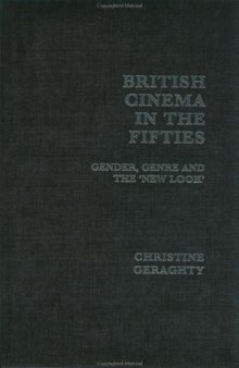 British Cinema in the Fifties: Gender, Genre and the 'New Look' (Communication and Society)