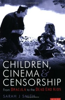 Children, Cinema and Censorship: From Dracula to Dead End Kids