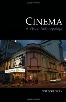 Cinema: A Visual Anthropology (Key Texts in the Anthropology of Visual and Material Culture)