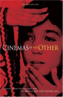 Cinemas of the Other: A Personal Journey with Film-makers from the Middle East and Central Asia
