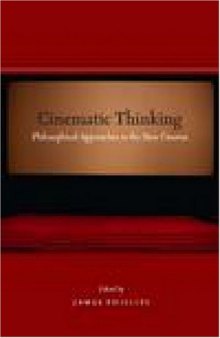 Cinematic Thinking: Philosophical Approaches to the New Cinema