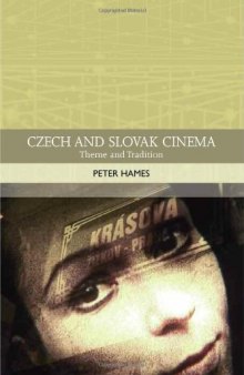 Czech and Slovak Cinema: Theme and Tradition (Traditions in World Cinema)