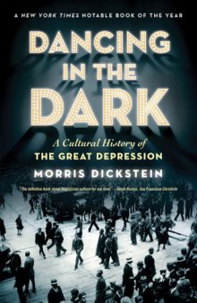 Dancing in the Dark. A Cultural History of the Great Depression